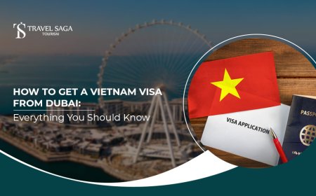 How to Get a Vietnam Visa from Dubai: Everything You Should Know