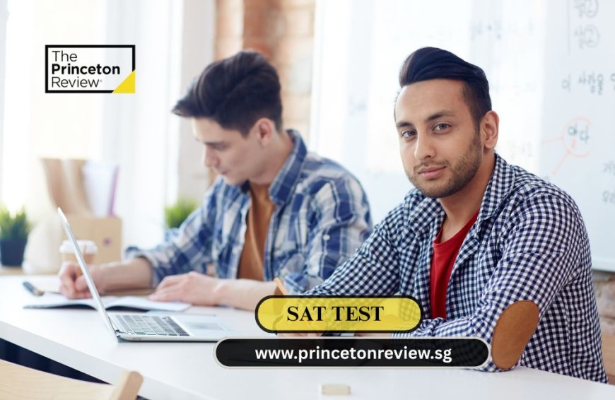 SAT: Why the SAT Test is Important for College Admission 