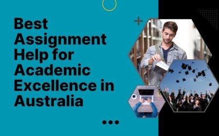 Best Assignment Help for Academic Excellence in Australia