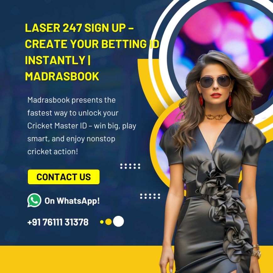 Laser 247 Sign Up – Create Your Betting ID Instantly | Madrasbook