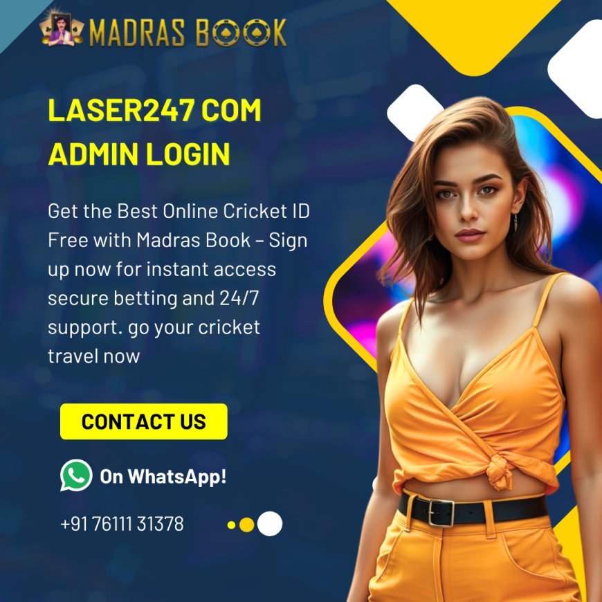 Laser247 Com Admin Login – Secure Access to Admin Panel | Madrasbook